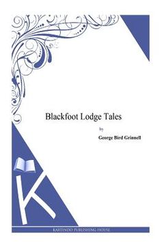 portada Blackfoot Lodge Tales (en Inglés)