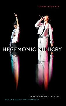portada Hegemonic Mimicry: Korean Popular Culture of the Twenty-First Century 