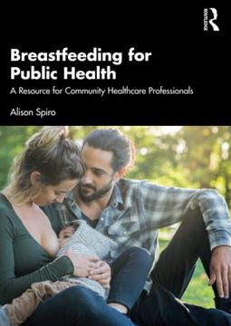 portada Breastfeeding for Public Health: A Resource for Community Healthcare Professionals (in English)