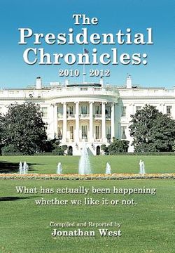 portada the presidential chronicles: 2010 - 2012