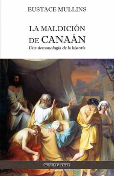portada La Maldición de Canaán: Una Demonología de la Historia