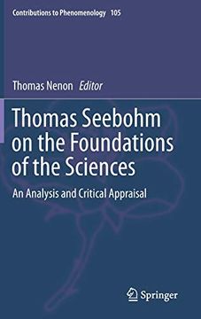 portada Thomas Seebohm on the Foundations of the Sciences: An Analysis and Critical Appraisal (Contributions to Phenomenology) 