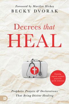 portada Decrees that Heal: Prophetic Prayers and Declarations That Bring Divine Healing (en Inglés)