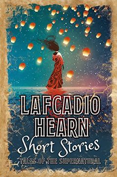 portada Lafcadio Hearn Short Stories: Tales of the Supernatural (en Inglés)