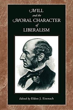 portada Mill and the Moral Character of Liberalism (en Inglés)