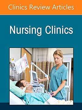 portada Burnout in Nursing: Causes, Management, and Future Directions, an Issue of Nursing Clinics (Volume 57-1) (The Clinics: Internal Medicine, Volume 57-1) (in English)