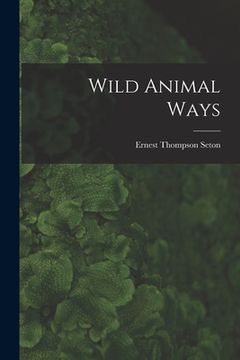 portada Wild Animal Ways [microform] (en Inglés)