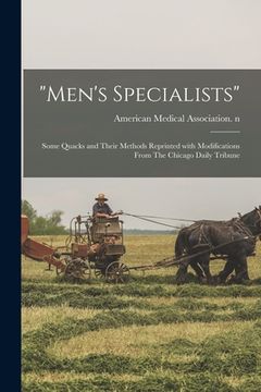 portada "Men's Specialists": Some Quacks and Their Methods Reprinted With Modifications From The Chicago Daily Tribune (en Inglés)