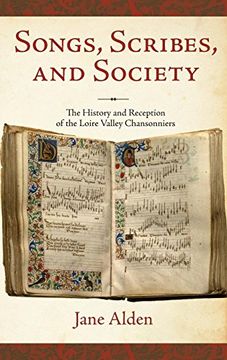 portada Songs, Scribes, and Society: The History and Reception of the Loire Valley Chansonniers (New Cultural History of Music) (en Inglés)