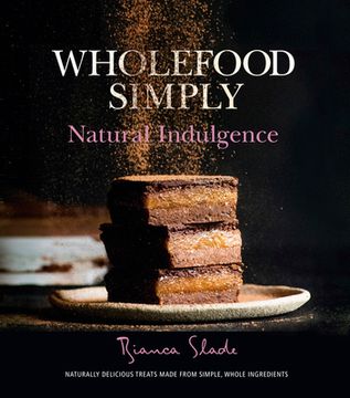 portada Wholefood Simply: Natural Indulgence (en Inglés)