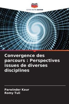 portada Convergence des parcours: Perspectives issues de diverses disciplines (in French)