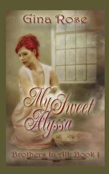 portada My Sweet Alyssa: Book 1 - Brothers In All (en Inglés)