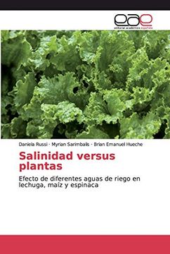 portada Salinidad Versus Plantas: Efecto de Diferentes Aguas de Riego en Lechuga, Maíz y Espinaca