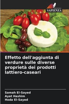 portada Effetto dell'aggiunta di verdure sulle diverse proprietà dei prodotti lattiero-caseari (en Italiano)