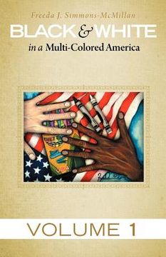 portada black & white in a multi-colored america: volume 1 (en Inglés)