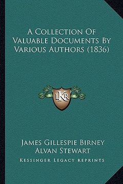 portada a collection of valuable documents by various authors (1836) (en Inglés)