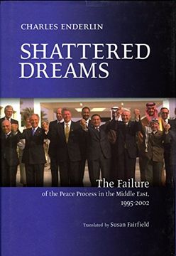 portada Shattered Dreams: The Failure of the Peace Process in the Middle East, 1995 to 2002: The Failure of the Peace Process in the Middle East 1995-2002 (en Inglés)