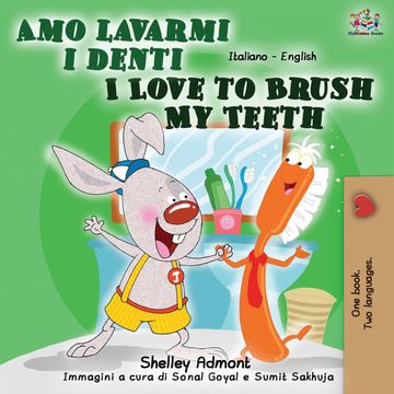 portada Amo Lavarmi i Denti i Love to Brush my Teeth: Italian English Bilingual Book (Italian English Bilingual Collection) (en Italiano)