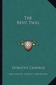 portada the bent twig the bent twig (in English)