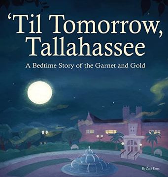 portada 'til Tomorrow, Tallahassee: A Bedtime Story of the Garnet and Gold (en Inglés)