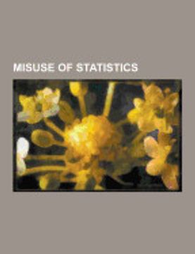 portada Misuse of Statistics: Anscombe's Quartet, Confirmation Bias, Confusion of the Inverse, Correlation Does not Imply Causation, Double Counting