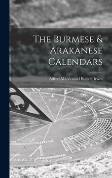 portada The Burmese & Arakanese Calendars (en Inglés)