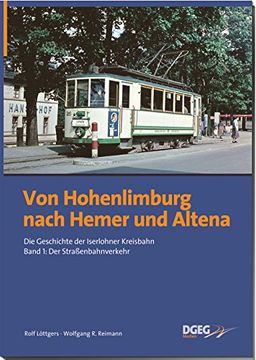 portada Von Hohenlimburg nach Hemer und Altena: Die Geschichte der Iserlohner Kreisbahn, Band 1: der Straßenbahnverkehr