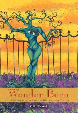 portada wonder born: a journey into the birth and life of a living traiteur (in English)