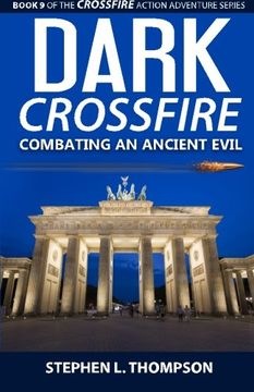 portada Dark Crossfire: Combating an Ancient Evil: Volume 9 (Crossfire Action Adventure Series)