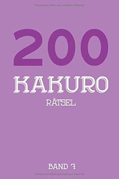 portada 200 Kakuro Rätsel Band 7: Kreuzsummen Rätselheft mit 200 Rätseln und Lösung, Puzzle (in German)