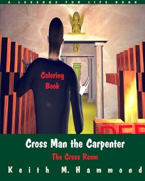 portada Cross Man the Carpenter: The Cross Room Coloring Book