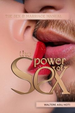 portada The Power of Sex: The Irresistible Force (en Inglés)