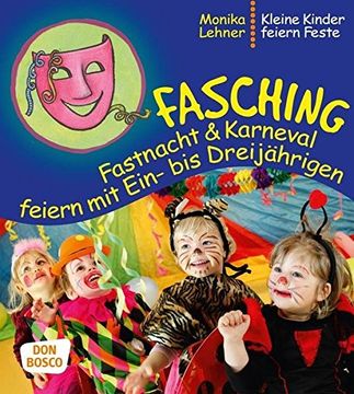 portada Fasching, Fastnacht & Karneval Feiern mit Ein- bis Dreijährigen (in German)