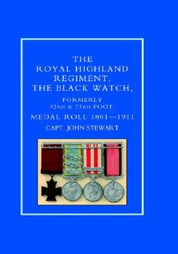 portada royal highland regiment.the black watch, formerly 42nd and 73rd foot. medal roll.1801-1911 (en Inglés)