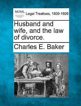 portada husband and wife, and the law of divorce. (en Inglés)