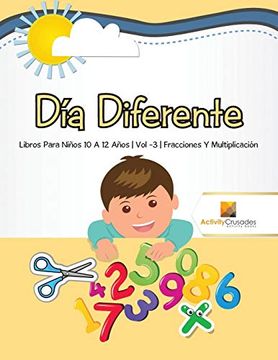 portada Día Diferente: Libros Para Niños 10 a 12 Años | vol -3 | Fracciones y Multiplicación