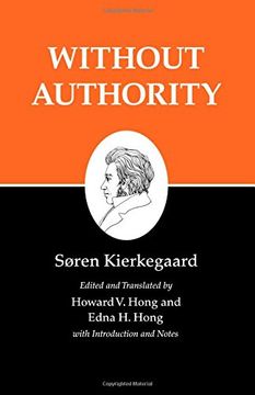 portada Kierkegaard's Writings, Xviii, Volume 18: Without Authority (en Inglés)