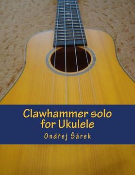 portada Clawhammer solo for Ukulele (in English)
