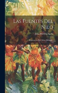 portada Las Fuentes del Nilo: Exploracion del África Oriental. (in Spanish)