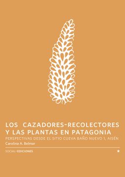 portada Los Cazadores-Recolectores y las Plantas en Patagonia