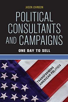 portada Political Consultants and Campaigns: One day to Sell (Transforming American Politics) (in English)