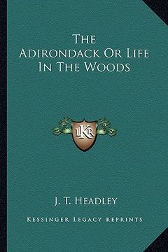 portada the adirondack or life in the woods (en Inglés)