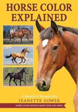 portada Horse Color Explained: A Breeder's Perspective (en Inglés)