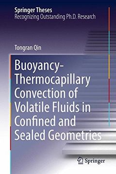 portada Buoyancy-Thermocapillary Convection of Volatile Fluids in Confined and Sealed Geometries (Springer Theses)