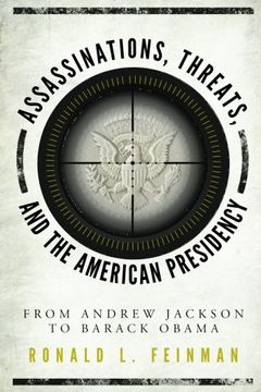 portada Assassinations, Threats, and the American Presidency: From Andrew Jackson to Barack Obama (en Inglés)