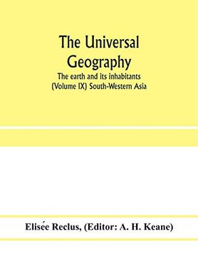 portada The Universal Geography: The Earth and its Inhabitants (Volume ix) South-Western Asia (in English)