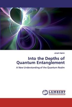 portada Into the Depths of Quantum Entanglement (en Inglés)