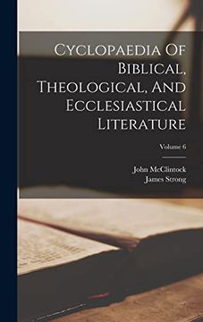 portada Cyclopaedia of Biblical, Theological, and Ecclesiastical Literature; Volume 6 (en Inglés)