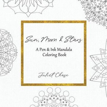 portada Sun, Moon and Stars: A Pen and Ink Mandala Coloring Book (en Inglés)