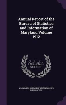 portada Annual Report of the Bureau of Statistics and Information of Maryland Volume 1912 (in English)